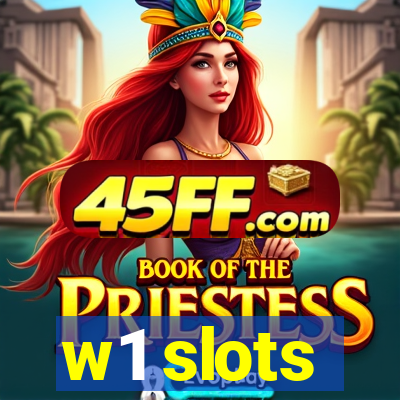 w1 slots